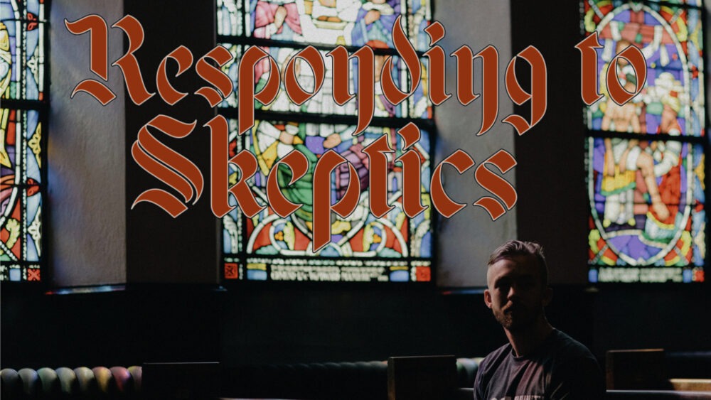 Responding to Skeptics